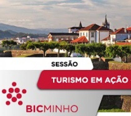 Valença: BICMINHO e Associação Empresarial promovem sessão sobre 'Turismo em Ação'